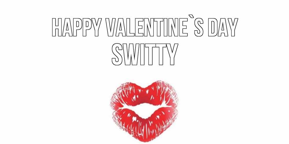 Greetings card с именем, switty Happy Valentine`s Day валентинка с губками на день всех влюбленных Greetings with text for free download 